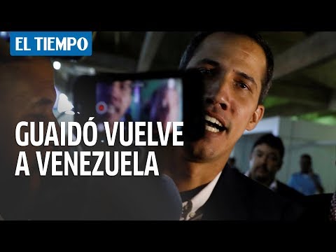 Así fue el momento de la llegada de Juan Guaidó a Venezuela | El Tiempo