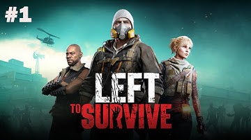 LEFT TO SURVIVE  state of dead | GAME GAMEPLAY | REGION 1  |  SURVIVE GAME | ANDROID OR IOS |