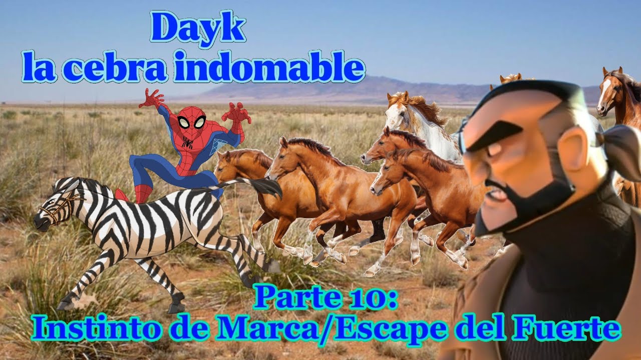Dayk la cebra indomable, parte 10 : Instinto de Marca/Escape del Fuerte