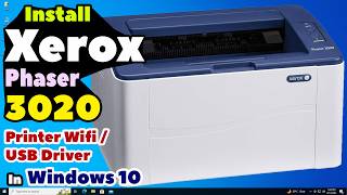 How to Download &amp; Install Xerox Phaser 3020 Printer Wifi or USB Driver in Windows 10 PC or Laptop