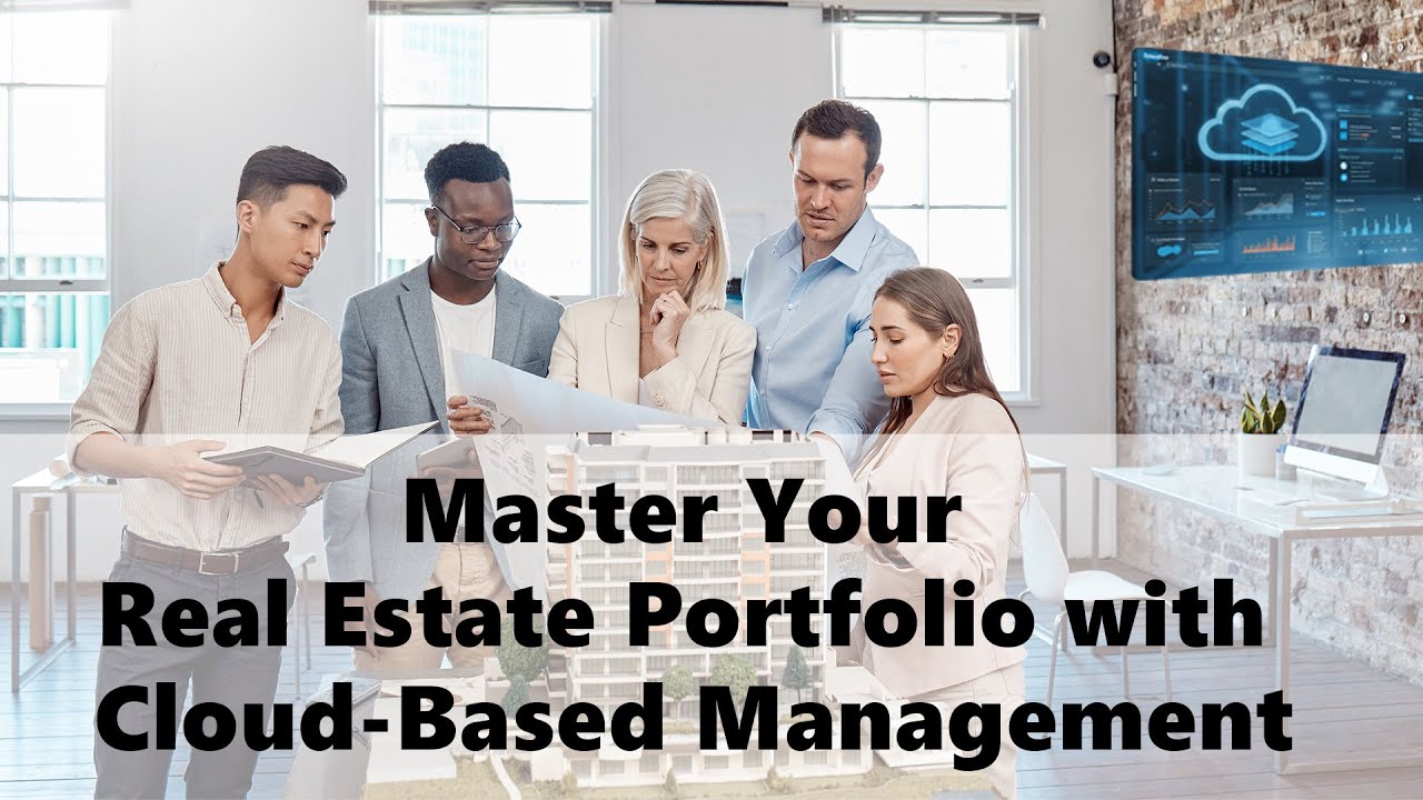 Master Your Real Estate Portfolio with Cloud Based Management