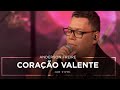 Anderson Freire - Coração Valente (Ao Vivo)