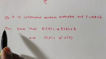E(Y)=aE(x) +b and V(Y) =a^2V(Y) where Y=aX+b  / problems on continues random variables