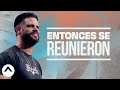 Entonces se reunieron | Pastor Steven Furtick | Elevation Church