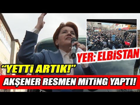 Akşener Elbistan'da resmen miting yaptı! \