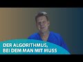 Der Algorithmus, bei dem man mit muss