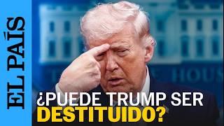 EE UU | ¿Es posible destituir a Trump por razones de salud mental? | EL PAÍS