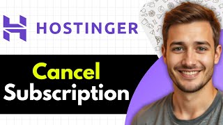 How to Cancel Your Hostinger Subscription and Get a Refund (2026 Guide)