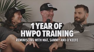 One Year of HWPO Training: Reminiscing with Mat, Sammy and O'Keefe