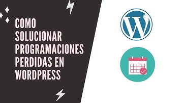Como solucionar programaciones perdidas en Wordpress
