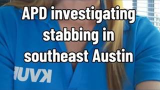 Austin police investigating stabbing in southeast Austin