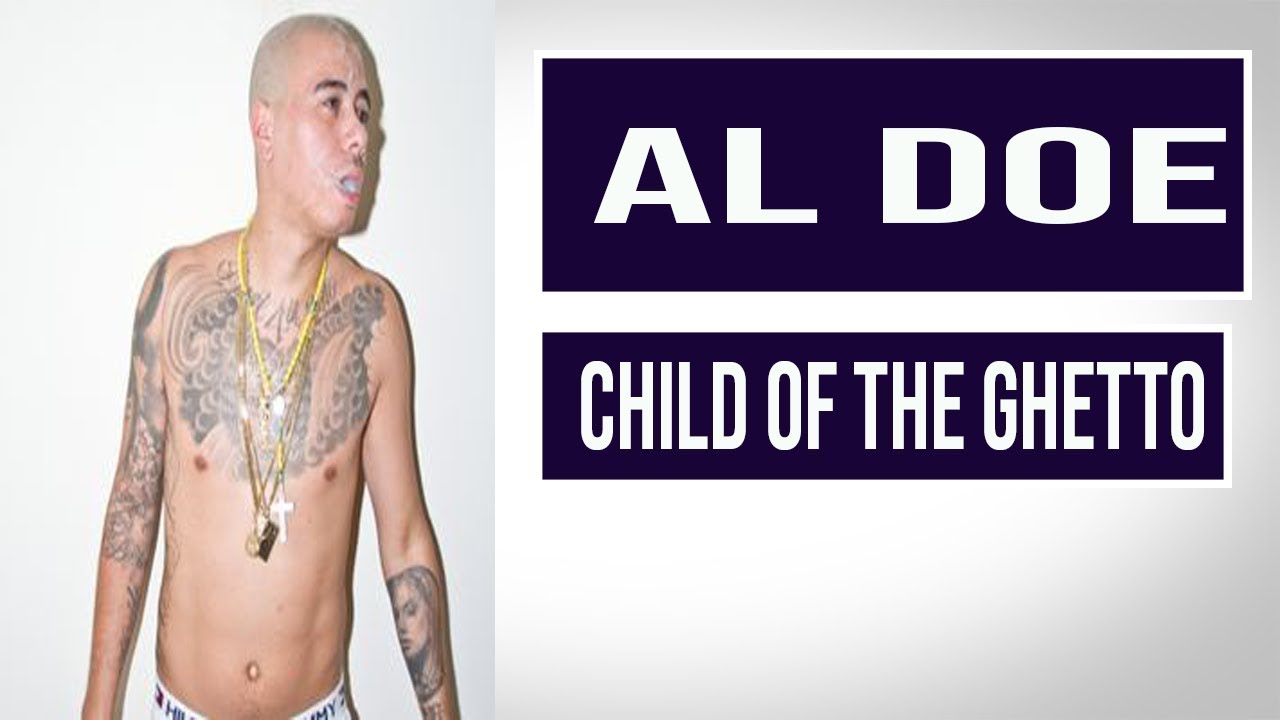 AL Doe Child Of The Ghetto - YouTube