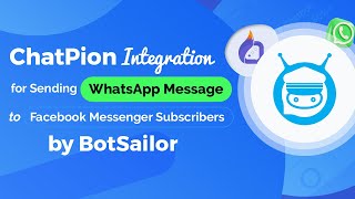 ChatPion Integration for Sending WhatsApp Message to Facebook Messenger Subscribers by BotSailor screenshot 2