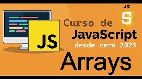 Curso completo de JavaScript desde cero | ARRAYS (Arreglos) (video 17)