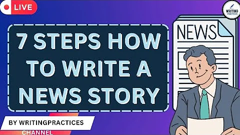 7 Steps How to Write NEWS Story | Writing Practices