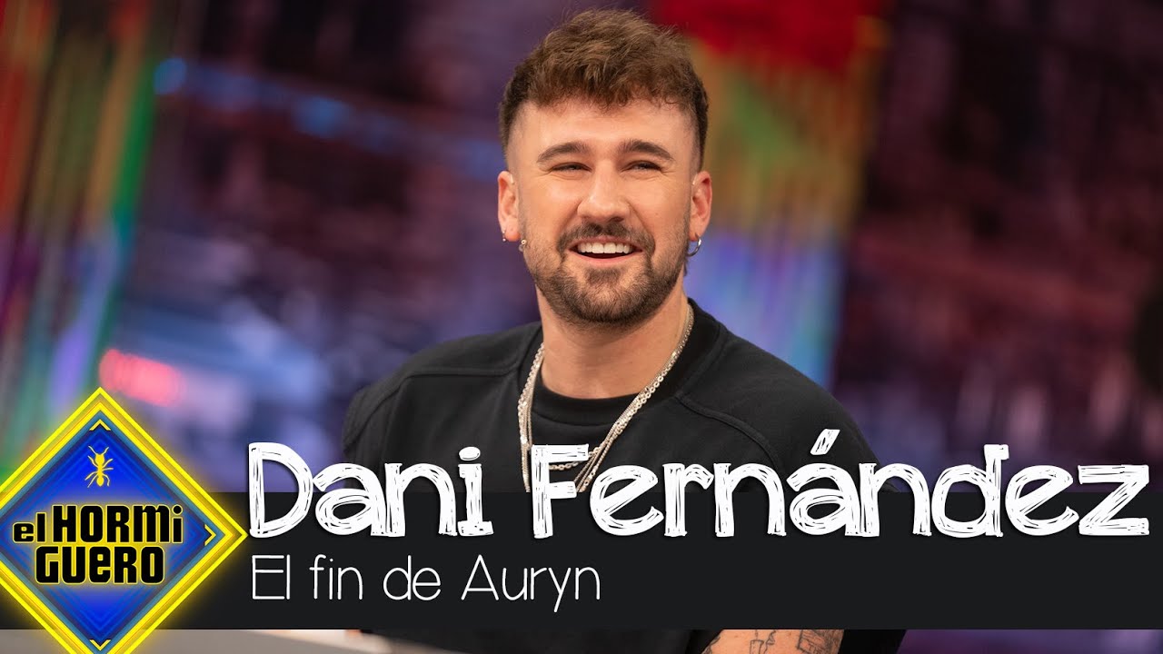 Dani Fernández habla de cómo se sintió cuando terminó Auryn - El Hormiguero