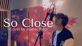 So Close - Jon McLaughlin (''Enchanted'') Cover by Juanse Diez