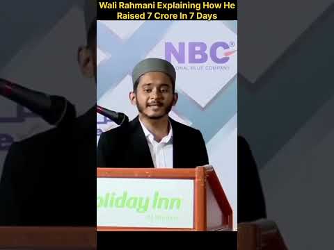 Wali Rahmani Explains, How He Could Raise 7 Crore In 7 Days.