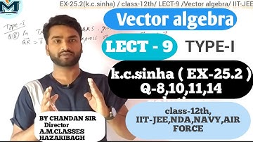 # class-12th/ lect-9 / Ex- 25.2 ( k.c.sinha) full solutions vector algebra/ Q- 8, 10,11,14 , iit-jee