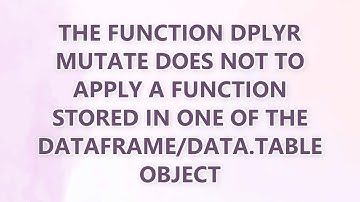 The function dplyr mutate does not to apply a function stored in one of the dataframe/data.table obj
