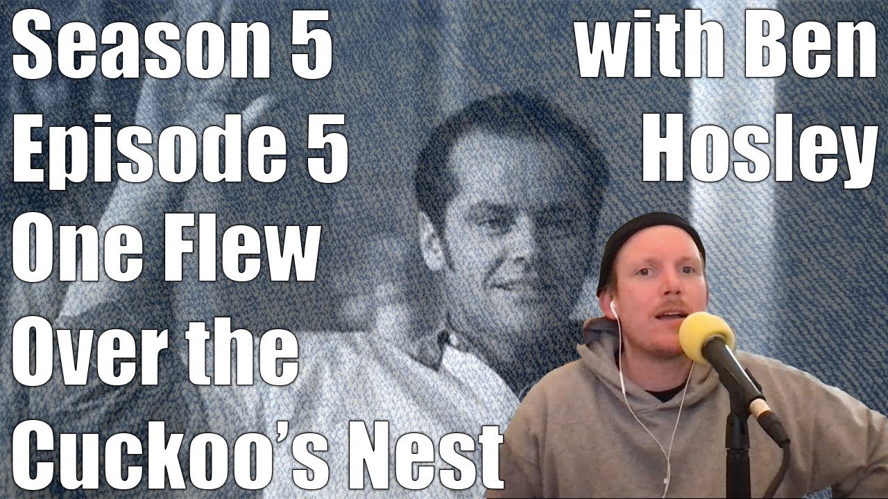 One Flew Over the Cuckoo's Nest (1975) w/ Ben Hosley (Season 5, Episode 5)