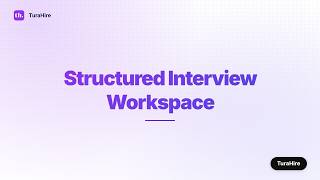 TuraHire: Structured Interviews & Data-Driven Hiring
