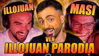 ILLOJUAN y MASI REACCIONAN a mi PARODIA de ILLOJUAN