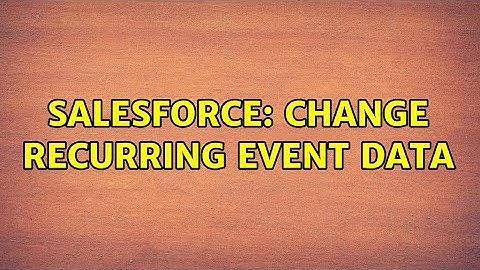 Salesforce: Change recurring event data