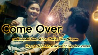 Come Over - Rudimental feat. Anne Marie, Tion Wayne (Live Performance Acoustic Cover)