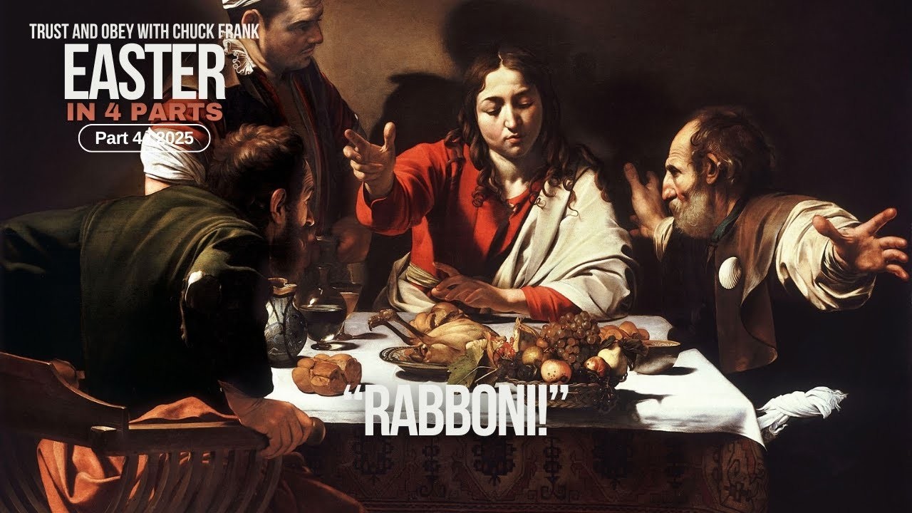 The Resurrection of Jesus: Easter Part 4, taught by Chuck Frank