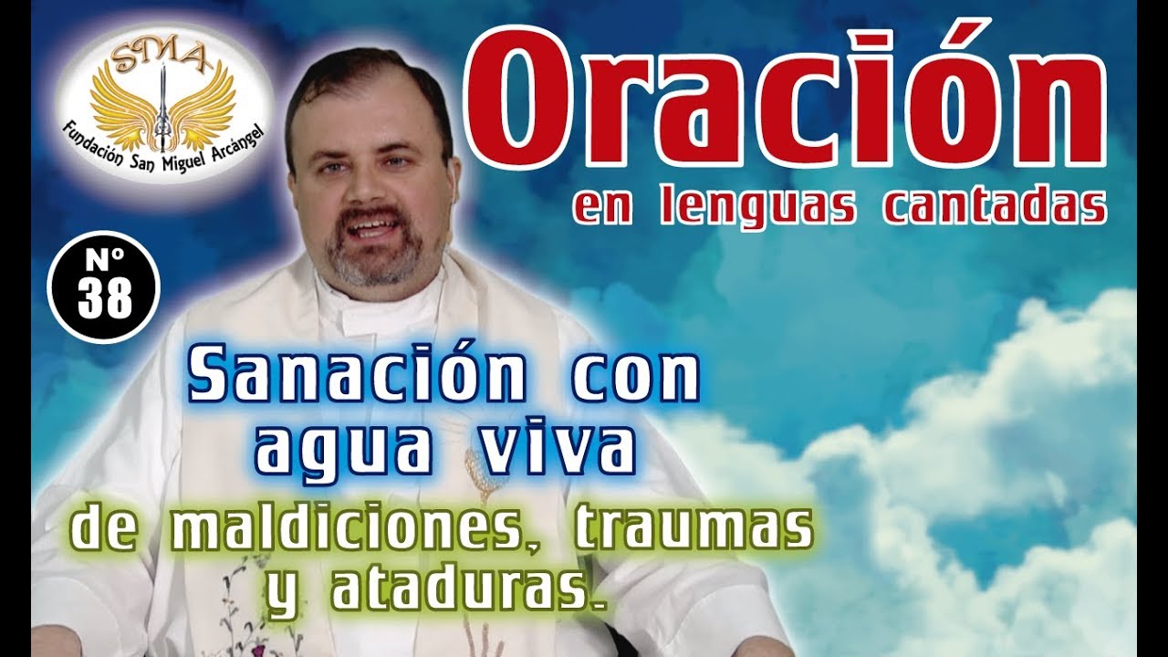 Oración de sanación con Agua Viva #38: de maldiciones, traumas y ataduras