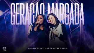 Vitoria Souza e Anna Clara Rocha | Geração Marcada [Clipe Oficial]