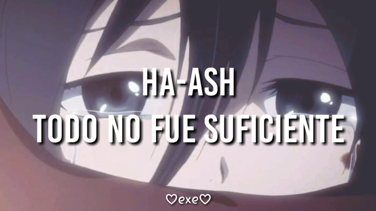Ha Ash Todo No Fue Suficiente Letra