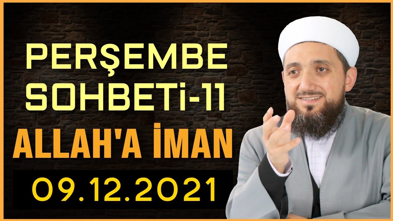 Perşembe Sohbeti-11 | Allah'a İman | 09.12.2021