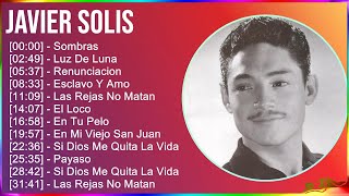 Javier Solis 2024 MIX Grandes Exitos - Sombras, Luz De Luna, Renunciacion, Esclavo Y Amo