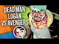 Dead Man Logan(Wolverine) Vs The Avengers - Complete Story #1 | Comicstorian