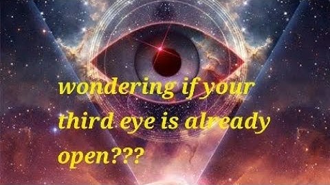 6 signs your third eye is already open....must watch