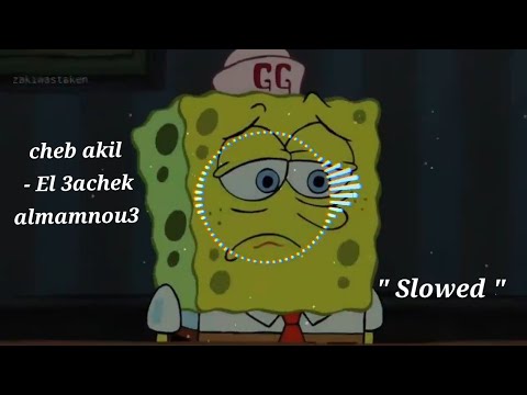 Cheb Akil El 3che9 El Mamnou3 Slowed