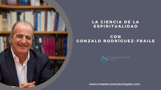 La ciencia de la Espiritualidad con Gonzalo RodríguezFraile