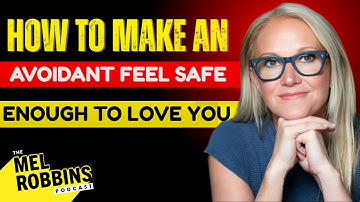 HOW TO MAKE AN AVOIDANT FEEL SAFE ENOUGH TO LOVE YOU ! | MEL ROBBINS | MOTIVATION SPEECH