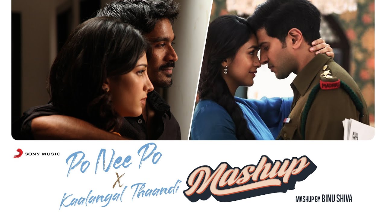 The Ultimate Mashup: Po Nee Po X Kaalangal Thaandi Tamil Songs