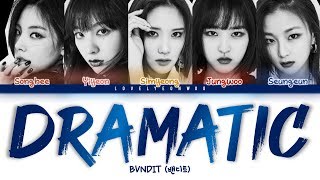 BVNDIT (밴디트) – Dramatic (드라마틱) Lyrics (Color Coded Han/Rom/Eng)