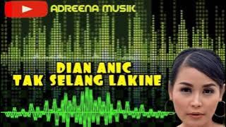 DIAN ANIC - TAK SELANG LAKINE I ANICA NADA 2021