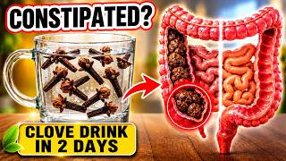 Constipated After 60? This Clove Drink Works When Nothing Else Does!