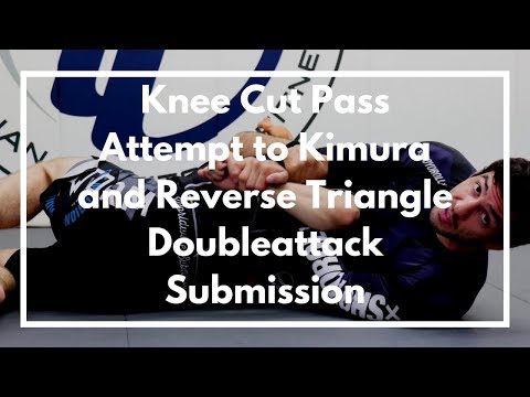 Knee Cut Pass Attempt to Kimura and Reverse Triangle Doubleattack Submission