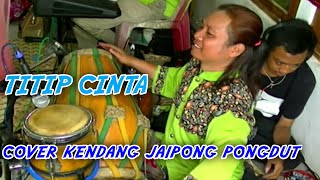 TITIP CINTA COVER KENDANG RAMPAK PONGDUT