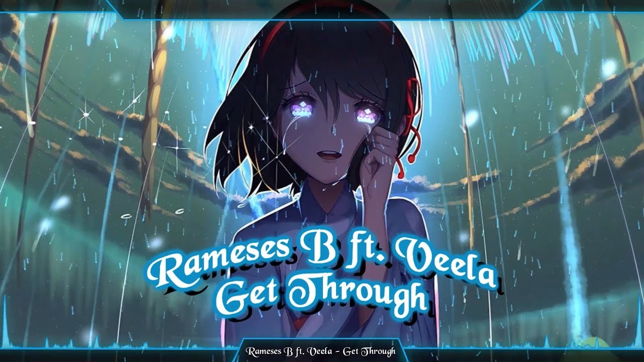 Nightcore - Get Through [Rameses B ft.  Veela]