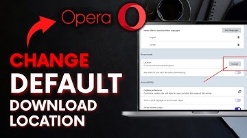 How to Change the Default Download Location in Opera Browser 2025?