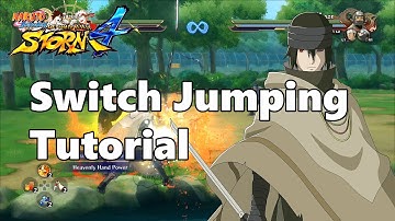 Naruto Shippuden: Ultimate Ninja Storm 4 - Switch Jumping ??? Tutorial (Hints/Tips/Tricks)