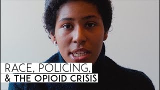 How race and policing affect the opioid crisis | The Opioid Epidemic & Heroin addiction | The Lens